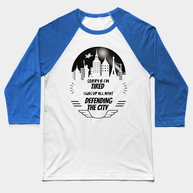 Up Defending the City - Tired Superhero Blue Baseball T-Shirt by Smagnaferous